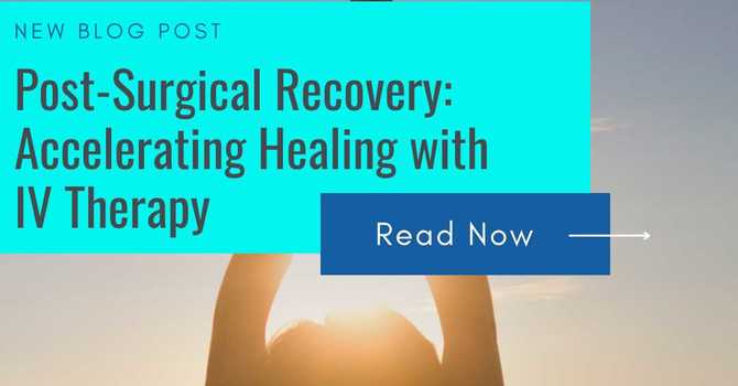 Post-Surgical Recovery: Accelerating Healing with IV Therapy image